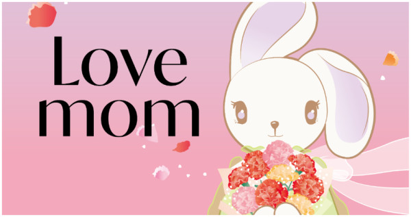 LOVE MOM！統一集團與您一起對媽媽大聲說愛。